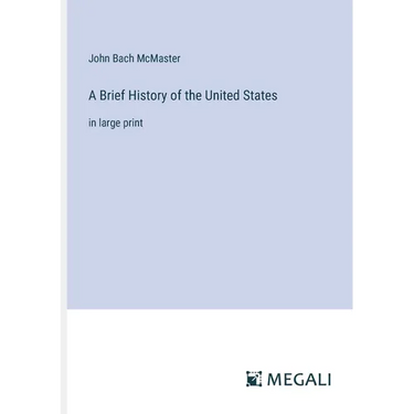 A Brief History of the United States: in large print