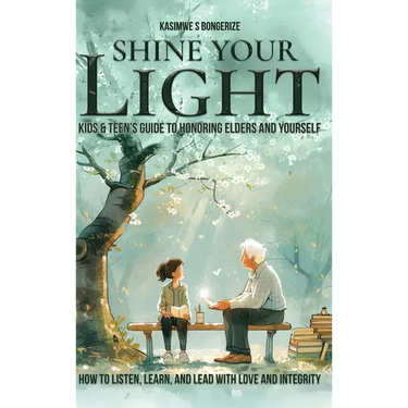 Shine Your Light: Teen's Guide to Honoring Elders and Yourself
