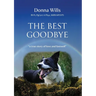 The Best Goodbye: A true story of love and farewell