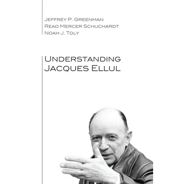 Understanding Jacques Ellul