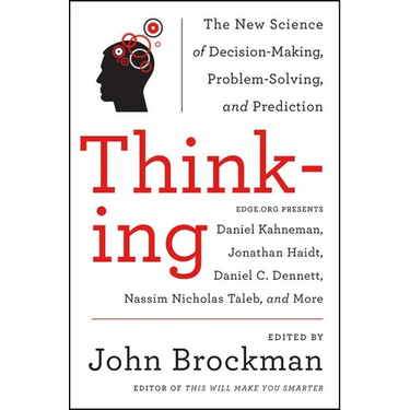 Thinking: The New Science of Decision-Making, Problem-Solving, and Prediction