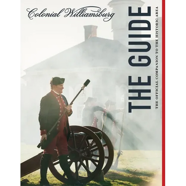 Colonial Williamsburg: The Guide
