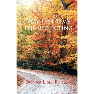 Way Past Time for Reflecting: Poems