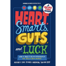 Heart, Smarts, Guts, and Luck: What It Takes to Be an Entrepreneur and Build a Great Business