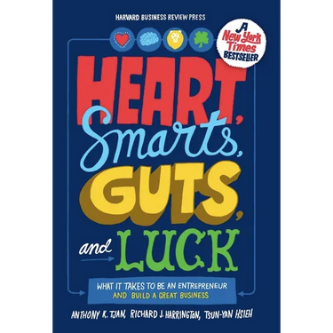 Heart, Smarts, Guts, and Luck: What It Takes to Be an Entrepreneur and Build a Great Business