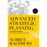 Advanced Strategic Planning: A 21st-Century Model for Church and Ministry Leaders