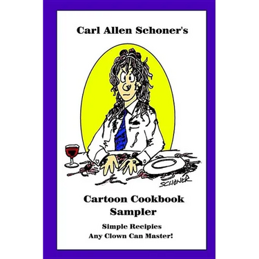 Carl Allen Schoner's Cartoon Cookbook Sampler
