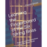 Learning the Fingerboard of the Six String Bass: Patterns and Permutations Using The Major Scale
