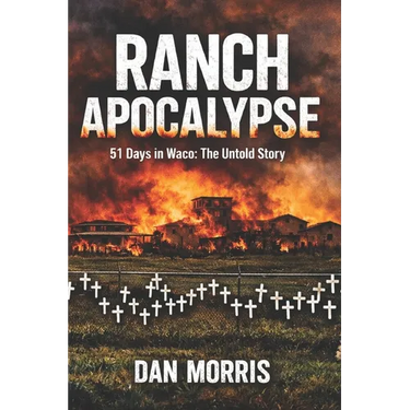 Ranch Apocalypse: 51 Days in Waco: The Untold Story