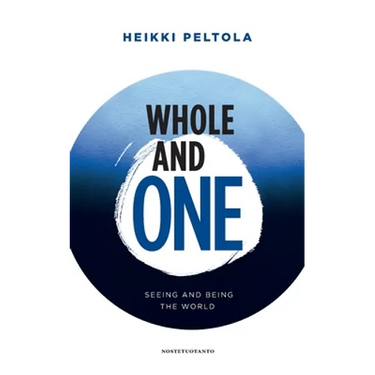 Whole and One: Seeing and being the World