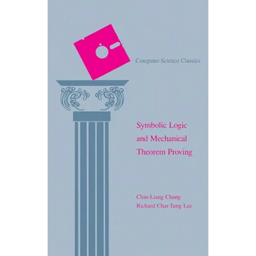 Symbolic Logic and Mechanical Theorem Proving