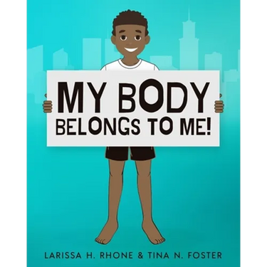 My Body Belongs To Me!: A book about body ownership, healthy boundaries and communication.