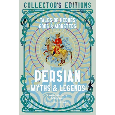 Persian Myths & Legends: Tales of Heroes, Gods & Monsters