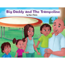 Big Daddy and The Trampoline