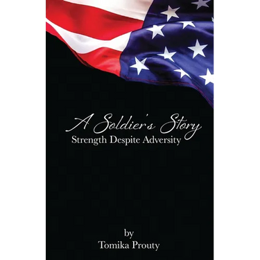 A Soldier's Story: Strength Despite Adversity