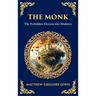 The Monk: The Infamous Gothic Horror Novel - Lust, Corruption, and the Supernatural (Deluxe Hardbound Edition)