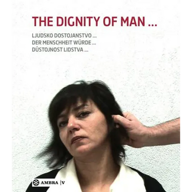 Der Menschheit Würde. the Dignity of Man. Dustojnost Cloveka. Ljudsko Dostojanstvo.