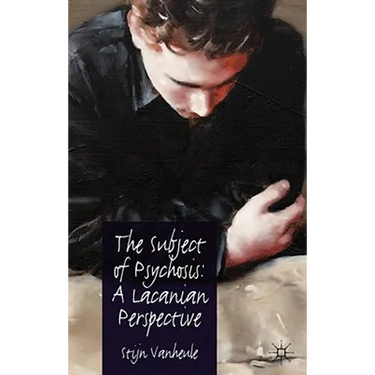 The Subject of Psychosis: A Lacanian Perspective