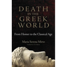 Death in the Greek World: From Homer to the Classical Age Volume 44