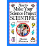 How to Make Your Science Project Scientific