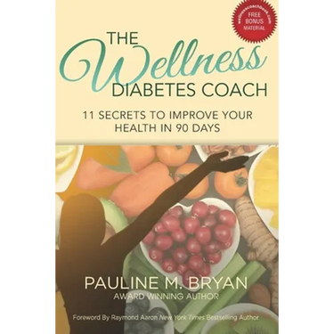 The Wellness Diabetes Coach: 11 Secrets to Improve Your Health in 90 Days