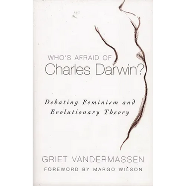 Who's Afraid of Charles Darwin?: Debating Feminism and Evolutionary Theory