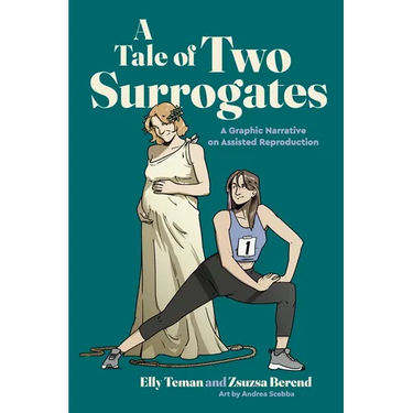 A Tale of Two Surrogates: A Graphic Narrative on Assisted Reproduction