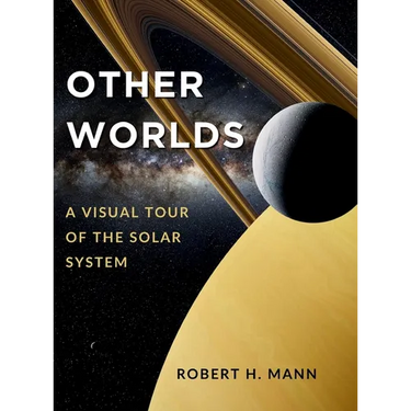 Other Worlds: A Visual Tour of the Solar System