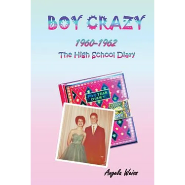 Boy Crazy 1960-1962: The High School Diary