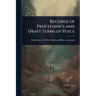 Records of Proceedings and Draft Terms of Peace