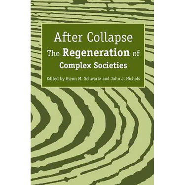 After Collapse: The Regeneration of Complex Societies