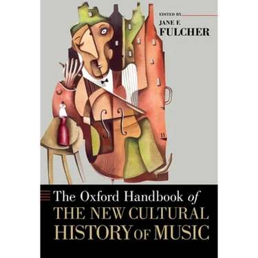 Oxford Handbook of the New Cultural History of Music