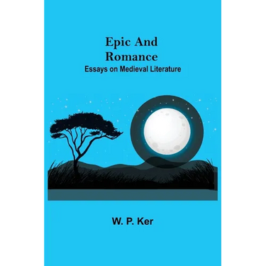 Epic And Romance: Essays On Medieval Literature