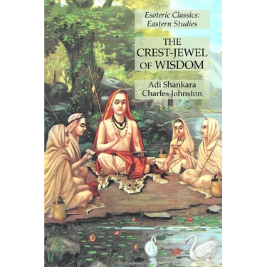 The Crest-Jewel of Wisdom: Esoteric Classics: Eastern Studies
