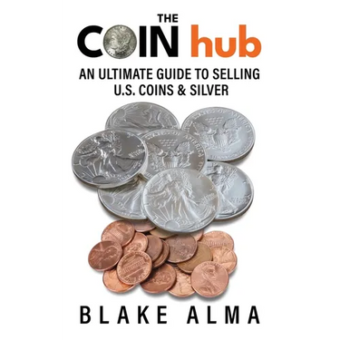 The CoinHub: An Ultimate Guide to Selling U.S. Coins and Silver