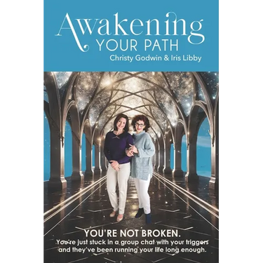 Awakening Your Path: A Real-Time Guide to Healing Emotional Triggers, Awakening Your Consciousness, and Living Authentically