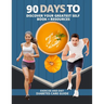 90 Days To Discover Your Greatest Self- Book + Resourses: Find Life
