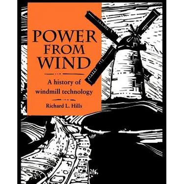 Power from Wind: A History of Windmill Technology