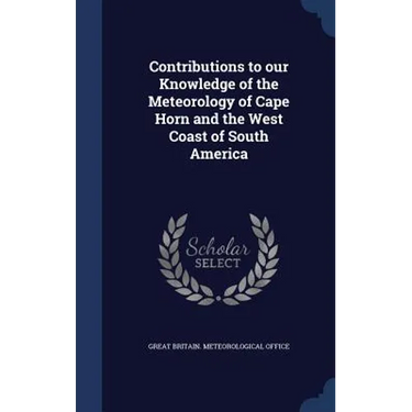 Contributions to our Knowledge of the Meteorology of Cape Horn and the West Coast of South America
