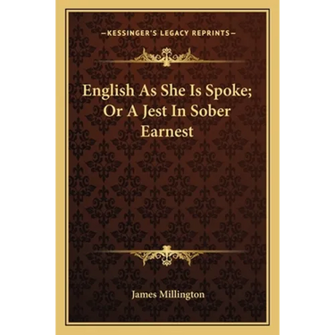 English As She Is Spoke; Or A Jest In Sober Earnest