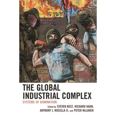 Global Industrial Complex: Systems of Domination