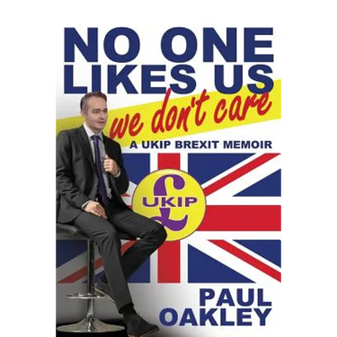 No One Likes Us, We Don't Care: a UKIP Brexit Memoir