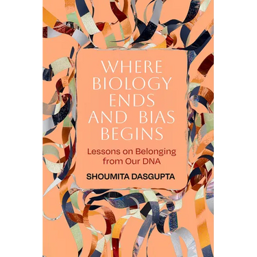 Where Biology Ends and Bias Begins: Lessons on Belonging from Our DNA