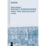 Dwight Eisenhower and the Holocaust: A History