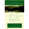 In the Sanctuary of the Soul: A Guide to Effective Prayer