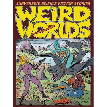 Weird Worlds: Subversive Science Fiction Stories