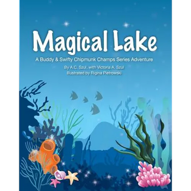 Magical Lake: A Buddy & Swifty Chipmunk Champs Series Adventure