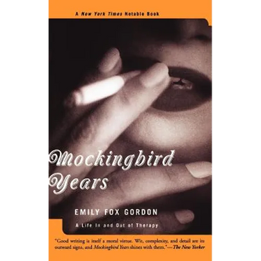 Mockingbird Years: A Life in and Out of Therapy