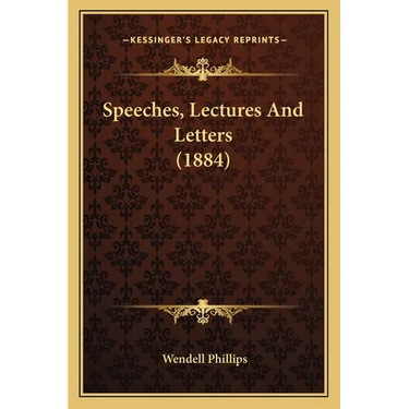 Speeches, Lectures And Letters (1884)