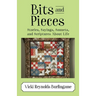 Bits and Pieces: Stories, Sayings, Sonnets, and Scriptures About Life